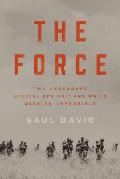 The Force: The Legendary Special Ops Unit and Wwii's Mission Impossible
