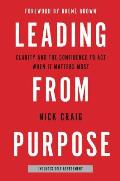 Leading from Purpose Clarity & the Confidence to Act When it Matters