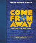 Come From Away Welcome to the Rock An Inside Look at the Hit Musical