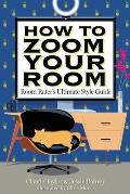 How to Zoom Your Room Room Raters Ultimate Style Guide