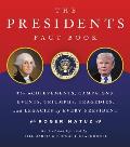 Presidents Fact Book The Achievements Campaigns Events Triumphs & Legacies of Every President