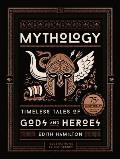 Mythology Timeless Tales of Gods & Heroes Deluxe Illustrated Edition