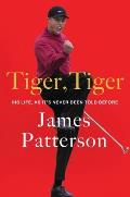 Tiger, Tiger: His Life, as It's Never Been Told Before