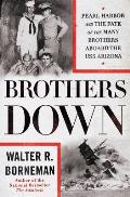 Brothers Down Pearl Harbor & the Fate of the Many Brothers Aboard the USS Arizona