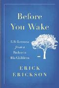 Before You Wake Life Lessons from a Father to His Children