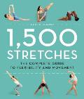 1500 Stretches The Complete Guide to Flexibility & Movement