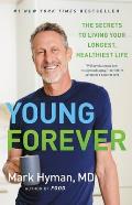 Young Forever The Secrets to Living Your Longest Healthiest Life