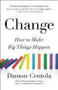 Change Why It Fails & How It Can Succeed