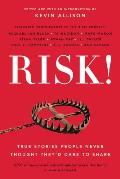 Risk True Stories People Never Thought Theyd Dare to Share