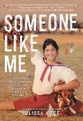 Someone Like Me: How One Undocumented Girl Fought for Her American Dream