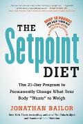 Setpoint Diet Boost Your Metabolism to Drop Your Weight Through the Power of SANE Eating Power of SANE Eating