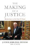 Making of a Justice Reflections on My First 94 Years