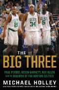 Truth The Life of Paul Pierce & the Rebirth of the Boston Celtics
