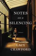 Notes on a Silencing A Memoir