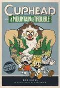 Cuphead in A Mountain of Trouble A Cuphead Novel