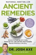 Ancient Remedies Secrets to Healing with Herbs Essential Oils Cbd & the Most Powerful Natural Medicine in History