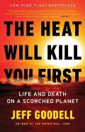 Heat Will Kill You First Life & Death on a Scorched Planet