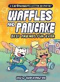 Waffles & Pancake 04 Best Friends Fur Ever A Graphic Novel