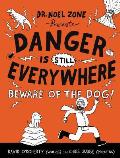 Danger Is Still Everywhere Beware of the Dog