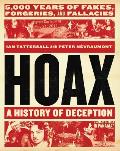Hoax A History of Deception 5000 Years of Fakes Forgeries & Fallacies