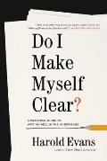 Do I Make Myself Clear A Practical Guide to Writing Well in the Modern Age