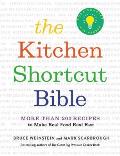 Kitchen Shortcut Bible More than 200 Recipes to Make Real Food Fast