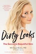 Dirty Looks The Secret to Beautiful Skin