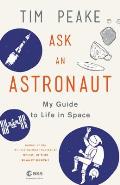 Ask An Astronaut My Guide to Life in Space