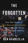 Forgotten How the People of One Pennsylvania County Elected Donald Trump & Changed America