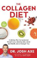 Collagen Diet A 21 Day Plan for Sustained Weight Loss Glowing Skin Great Gut Health & a Younger You
