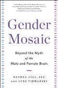 Gender Mosaic Beyond the Myth of the Male & Female Brain