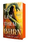 So Let Them Burn Limited Edition