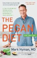 Pegan Diet 25 Practical Principles for Reclaiming Your Health in a Nutritionally Confusing World