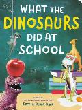 What the Dinosaurs Did at School