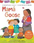 Mam? Goose: A Latine Nursery Treasury / Un Tesoro de Rimas Infantiles (Bilingual)