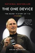 One Device The Secret History of the iPhone