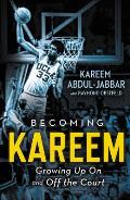 Becoming Kareem Growing Up on & Off the Court