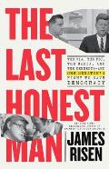 Last Honest Man the CIA the FBI the Mafia & the Kennedys & One Senators Fight to Save Democracy