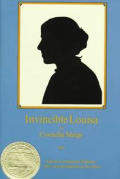 Invincible Louisa The Story of the Author of Little Women