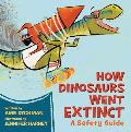 How Dinosaurs Went Extinct A Safety Guide