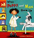 When Poppy & Max Grow Up