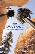 Way Out A True Story Of Survival