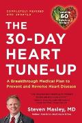 30 Day Heart Tune Up A Breathrough Medical Plan to Prevent & Reverse Heart Disease