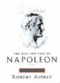 Rise & Fall Of Napoleon Bonaparte Volume 1