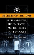 Secrets Of The Tomb Skull & Bones The Iv