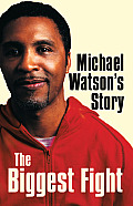 The Biggest Fight: Michael Watson's Story