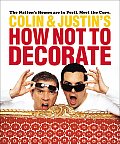 Colin & Justin's How Not to Decorate