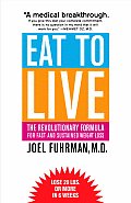 Eat to Live The Revolutionary Formula for Fast & Sustained Weight Loss