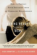 Saving Beauty from the Beast How to Protect Your Daughter from an Unhealthy Relationship