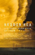 Sudden Sea The Great Hurricane Of 1938